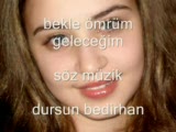 Bekle Ömrüm Geleceğim Şarkı Dursun Bedirhan