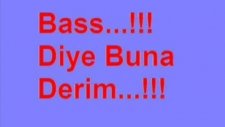 Bass Diye Buna Derim