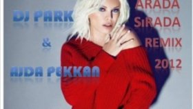Dj Park - Ft. Ajda Pekkan - Arada Sırada Dj Park - Ft. Ajda Pekkan - Arada Sırada