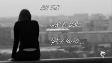 BiR TEK SENi SEVDiM GERiSi YALAN YouTube