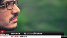 Onur Mete Bu Aşktan Gidiyorum 2012 (Full HD 1080p)