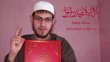 Talip Altın - Şehadet Çağrısı