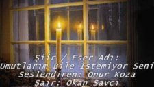 Onur Koza - Umutlarım Bile İstemiyor Seni' 2012 (Okan Savcı Eseri)