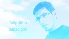 Talip Altın - Babacığım
