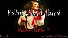 Kallavi İbda Harcai - Nasılım Tatlım ?