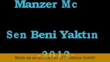 Manzer Mc Sen Beni Yaktın 2012