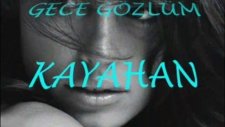 Seni Çok Özledim Gece Gözlüm - Kayahan/elif Nur Gökçe