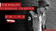 Wiz Khalifa - its Nothin ft 2 Chainz