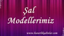 Hünerli Kadınlar Şal Modellerimiz