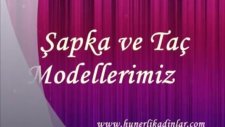 Hünerli Kadınlar Şapka ve Taç Modellerimiz