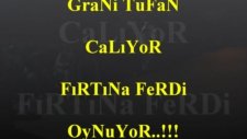 Grani Tufan Fırtına Ferdi 2011 Yeni Görüntü!!!
