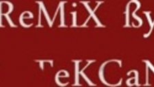 SeNiN İçİN YaZıLaN SoN ŞaRKıM (Dj TeKCaN) ReMiX ....