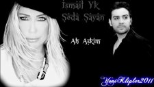 İsmail Yk Seda Sayan Ah Aşkım 2012