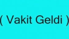 Vakit Geldi