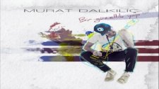 Murat Dalkılıç - Bir Güzellik Yap (2012) Full Albüm