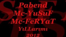 Pabend Mc Yusuf Ftmc Feryatyıllarımı 2012