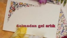 Mehmet çete solmadan gel artık