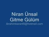 Niran Ünsal ---Gitme Gülüm
