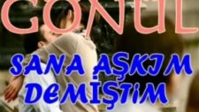 Bizim Gönül Sana Aşkım Demiştim