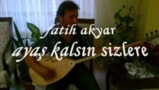 Fatih Akyar Ayaş Kalsın Sizlere
