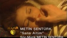 sana aitim metin şentürk