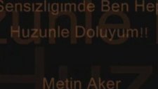 Metin Aker Huzunle Doluyum