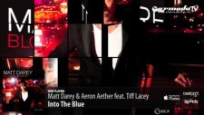 Matt Darey Aeron Aether Feat Tiff Lacey - Into The Blue From Blossom Decay