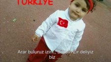 Arar buluruz izini Bilirsin Zir deliyiz biz Türkiyem