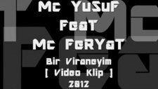 Mc Feryat Ft Mc Yusuf Bir Viraneyim Video Klip 20I2