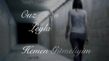 Ouz Han Ft. Leyla - Hemen Gitmeliyim 2012