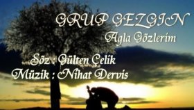 Grup Gezgin - Ağla Gözlerim Grup Gezgin - Ağla Gözlerim