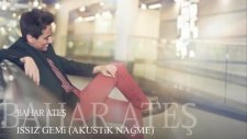 Bahar Ateş - Issız Gemi - Akustik Nağme (2012) Maxi Single