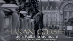 Hakan Gürses - Seni Kalbime Gömdüm Hakan Gürses - Seni Kalbime Gömdüm