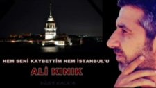 Ali Kınık - Hem Seni Kaybettim Hem İstanbul'u