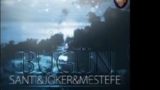 Santi ft. Mestefe, Joker - Bugün (2012)