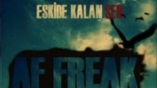 Af Freak - Eskide Kalan Sen