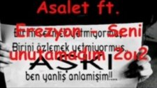 Asalet Ft Erezyon - Seni Unutamadım