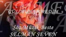 Selman Seven - Gül Muhammedim 2012-2013