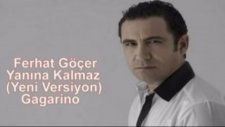 Ferhat Göçer - Yanına Kalmaz (Yeni Versiyon)