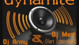 Dj Army - Ft DJ Mert Özboyabatlı - Dynamite Dj Army - Ft DJ Mert Özboyabatlı - Dynamite