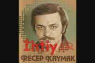 Recep Kaymak - Can Hatice