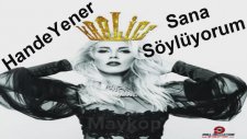 HandeYener - Sana Söylüyorum (Yeni 2012)