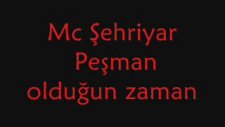 Mc Şehriyar - Pişman Olduğun Zaman