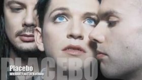 Placebo - Without You I'm Nothing Placebo - Without You I'm Nothing