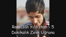Ramazan Yıldızhan - 5 Dakilalık Zevk Uğruna