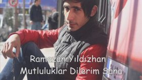 Ramazan Yıldızhan - Mutluluklar Dilerim Sana Ramazan Yıldızhan - Mutluluklar Dilerim Sana
