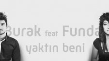 Burak feat. Funda - Yaktın Beni