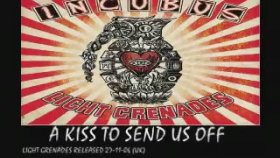 Incubus - A Kiss To Send Us Off Incubus - A Kiss To Send Us Off