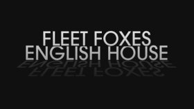Fleet Foxes - English House Fleet Foxes - English House