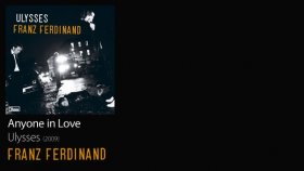 Franz Ferdinand - Anyone In Love Franz Ferdinand - Anyone In Love
